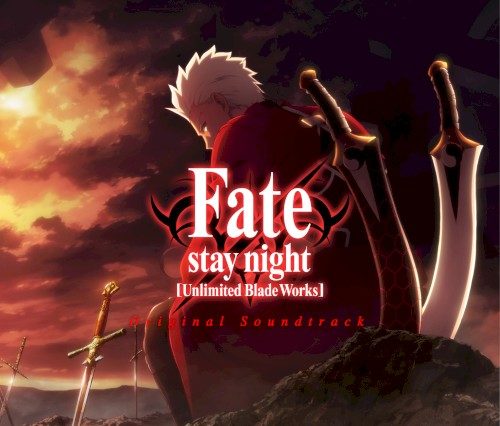 Fate/stay night [Unlimited Blade Works] Original Soundtrack